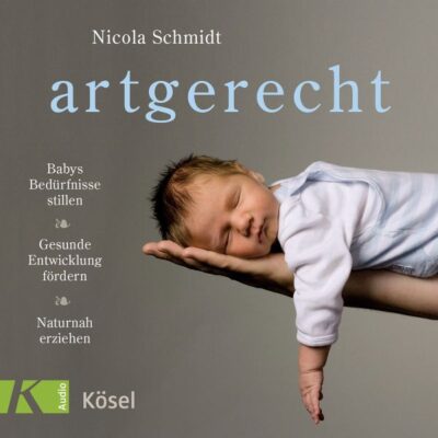 Nicola Schmidt Hörbuch artgerecht Best of Baby-Buch Babybuch